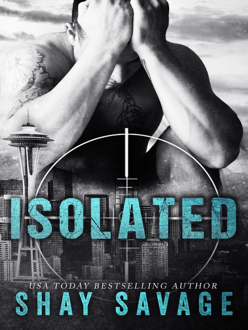 Title details for Isolated by Shay Savage - Available